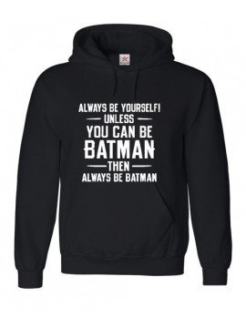 "Always be yourself! Unless your Batman, Always be Batman" Black Retro Hoodie