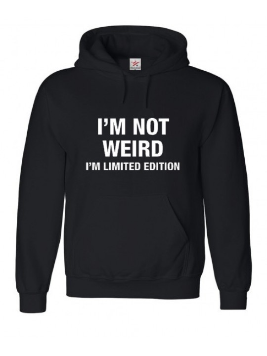 Black Hooded Top With "Im Not Weird, Im Limited Edtion" Comment